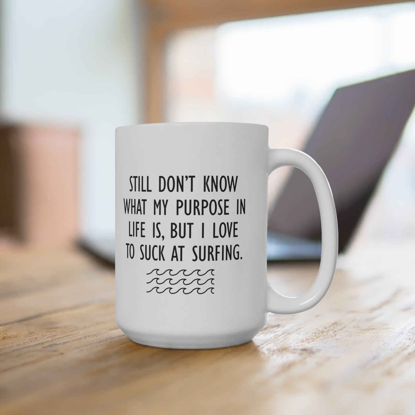 11 | Purpose surfing Ceramic Mug 11oz & 15 oz