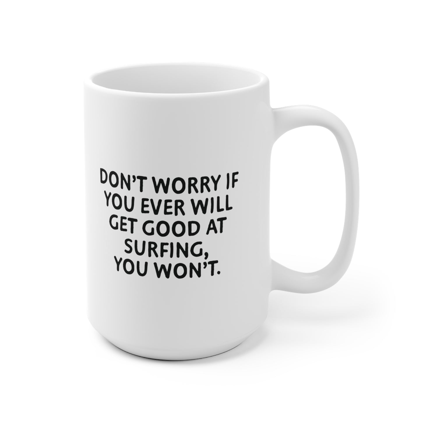 05 | Never will be good at surfing Ceramic Mug 11oz & 15 oz