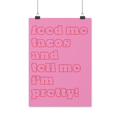 SPECIAL EDITION | Feed me tacos pink Poster