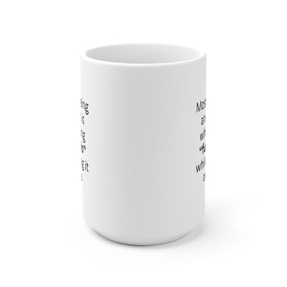 Fuck this Ceramic Mug 11oz & 15 oz