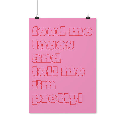 SPECIAL EDITION | Feed me tacos pink Poster