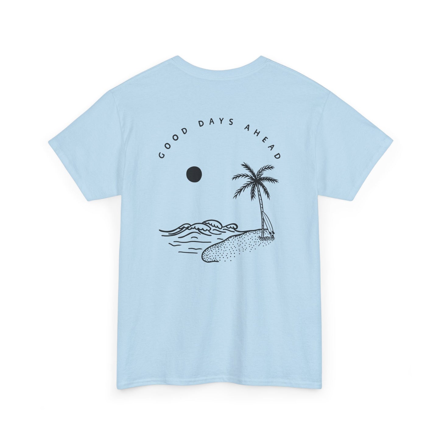 13 | Good days ahead Unisex Shirt