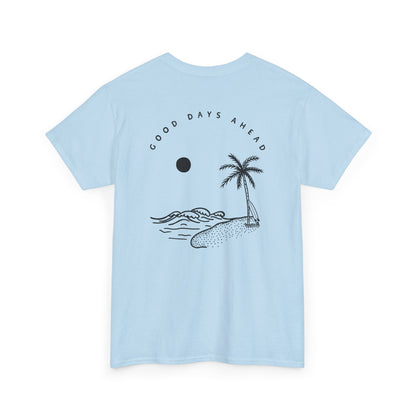 13 | Good days ahead Unisex Shirt