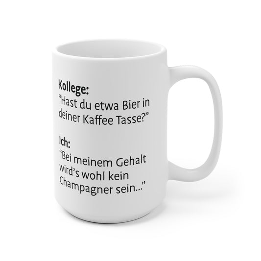 Bier in der Tasse Ceramic Mug 11oz & 15 oz