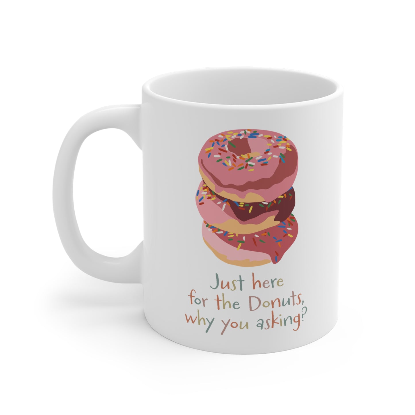 Here for the Donuts Mug