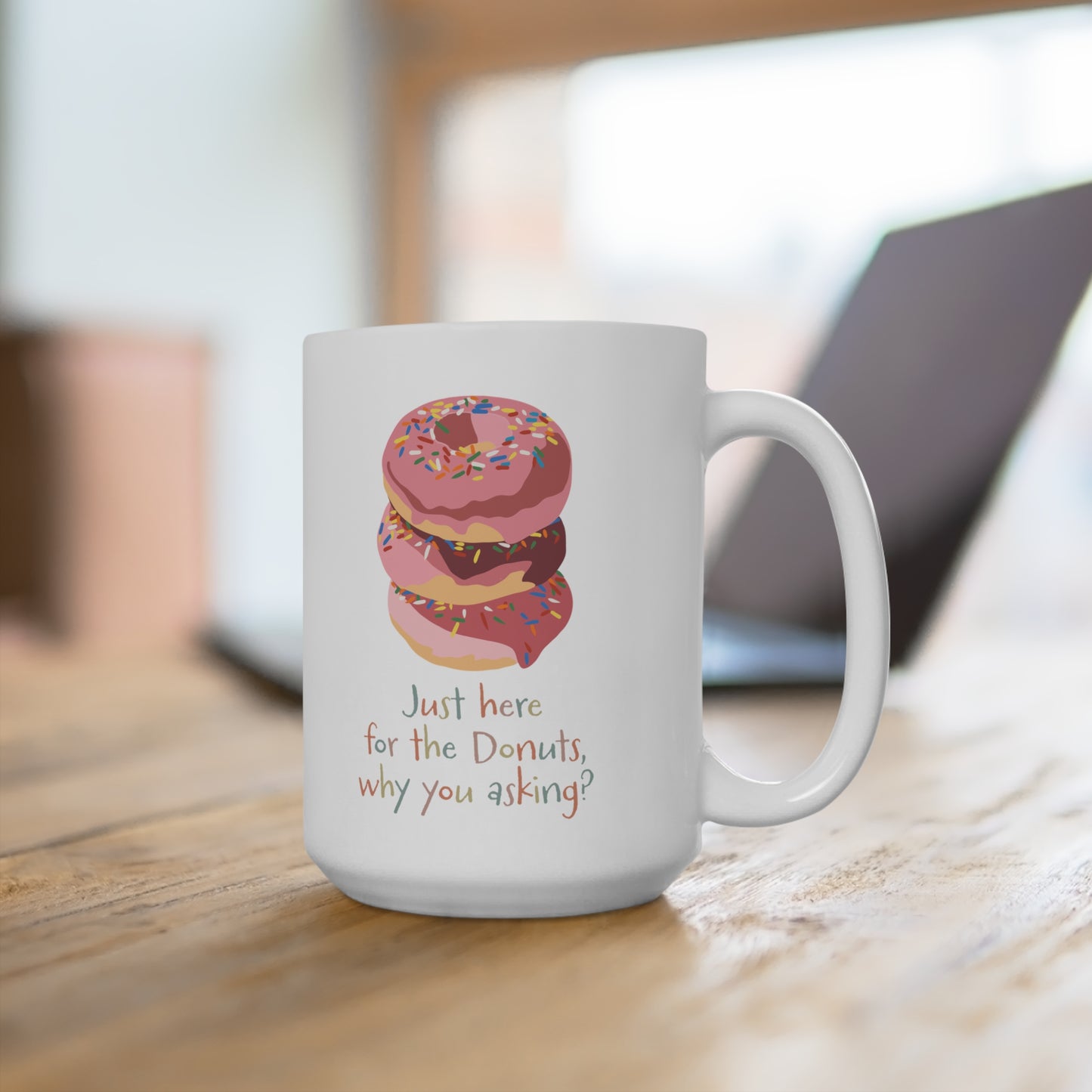 Here for the Donuts Mug