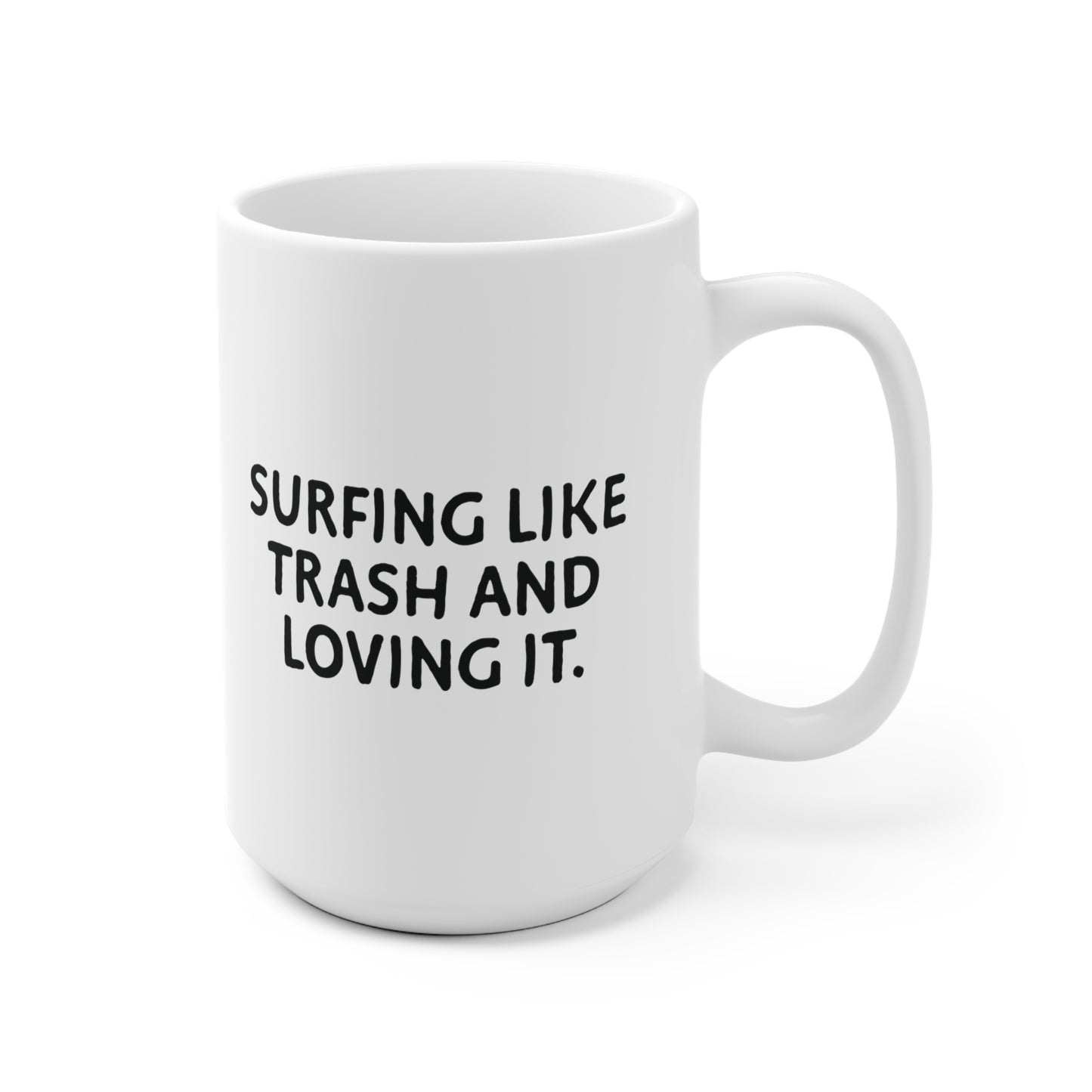 10 | Surfing like Trash Ceramic Mug 11oz & 15 oz