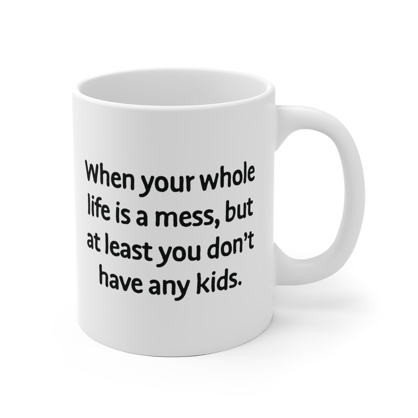 At least you don't have kids Mug