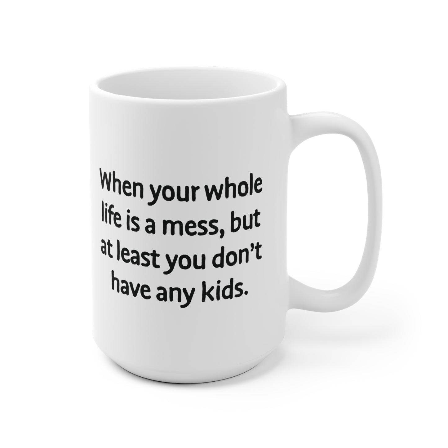 At least you don't have kids Mug