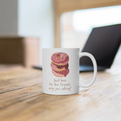 Here for the Donuts Mug