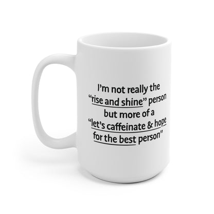 Rise and Shine Ceramic Mug 11oz & 15 oz