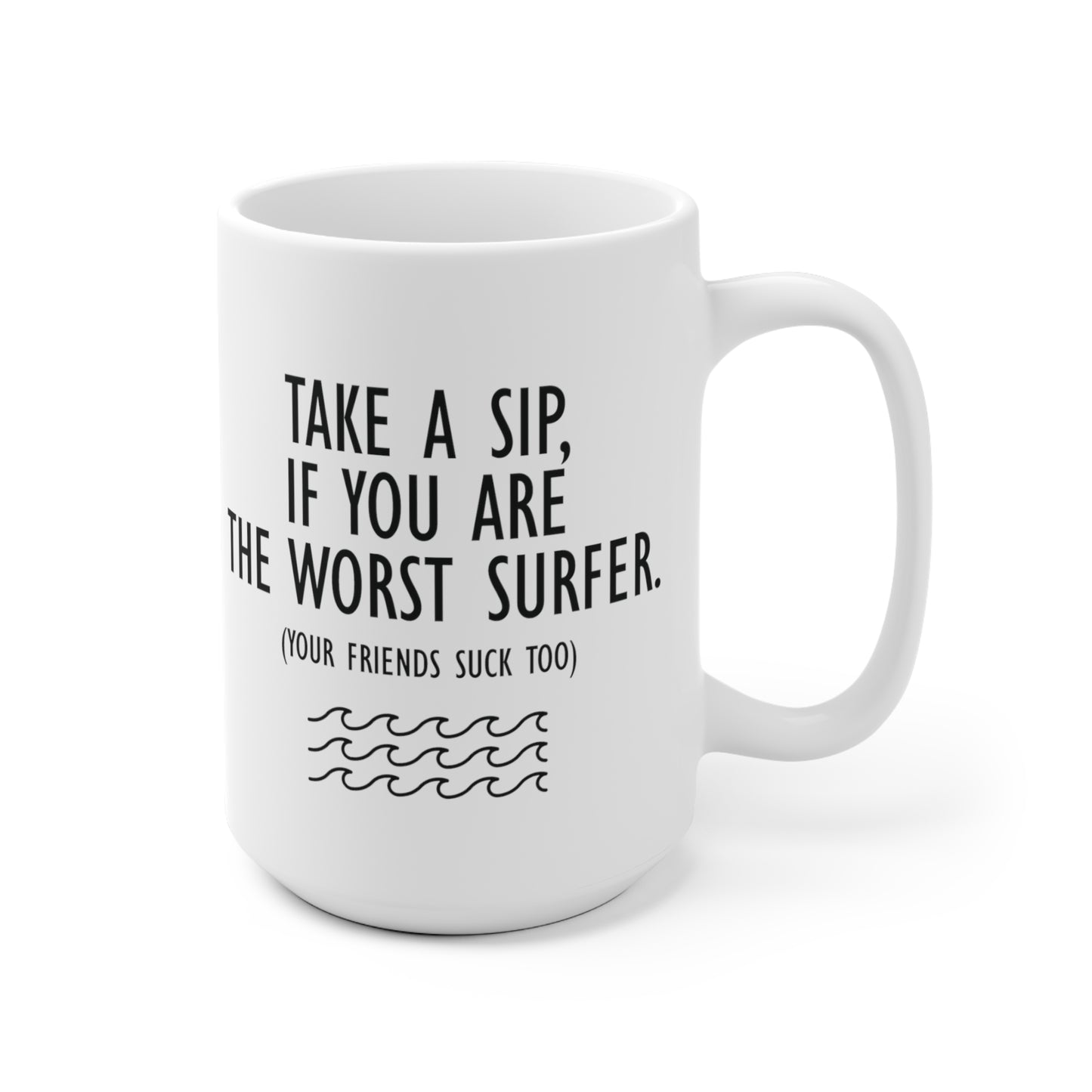 14 | Worst surfer Ceramic Mug 11oz & 15 oz