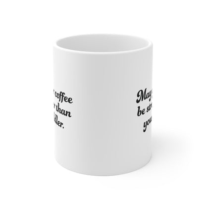 May your coffee Ceramic Mug 11oz & 15 oz