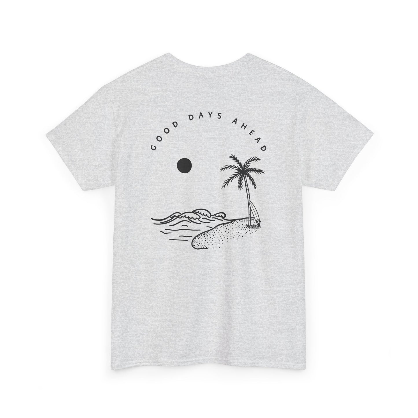 13 | Good days ahead Unisex Shirt