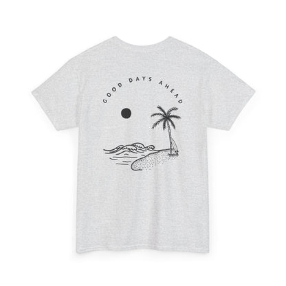 13 | Good days ahead Unisex Shirt