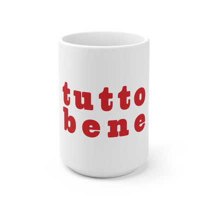 Tutto Bene Ceramic Mug 11oz & 15 oz