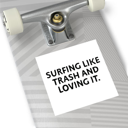 05 | Surfing like Trash Sticker