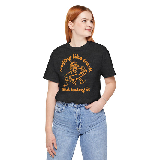 Surfing like trash Front Print Unisex Shirt