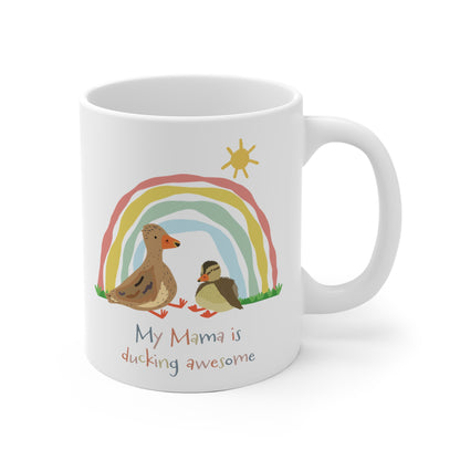 My mama is ducking awesome Mug