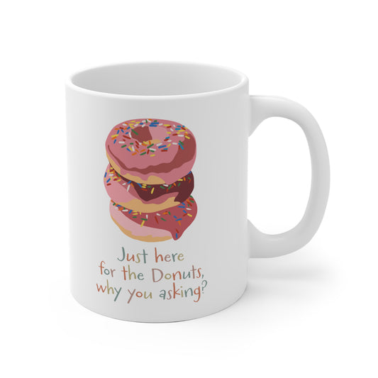 Here for the Donuts Mug