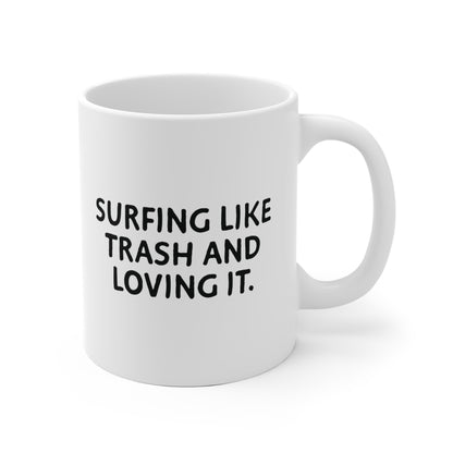 10 | Surfing like Trash Ceramic Mug 11oz & 15 oz