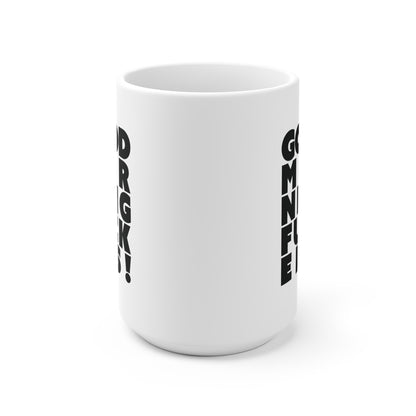 Good morning fuckers Ceramic Mug 11oz & 15 oz