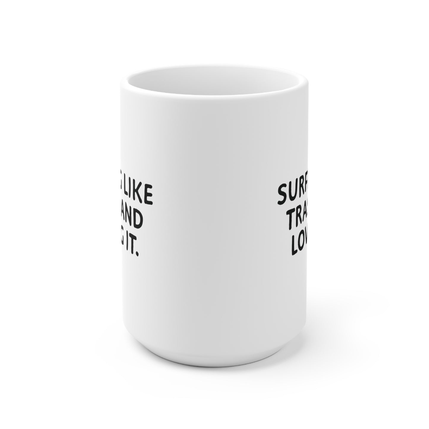 10 | Surfing like Trash Ceramic Mug 11oz & 15 oz