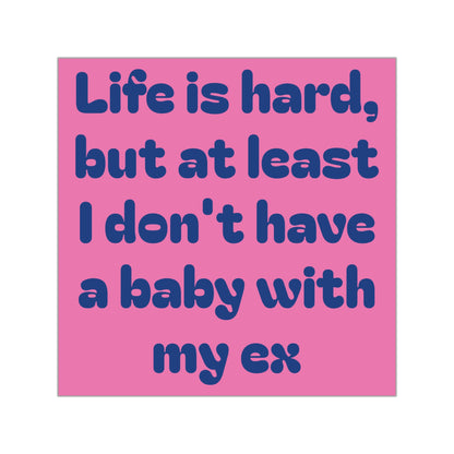 No baby with my ex Sticker