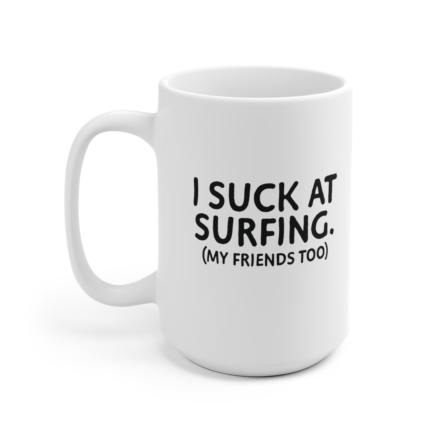 09 | Suck at surfing Ceramic Mug 11oz & 15 oz