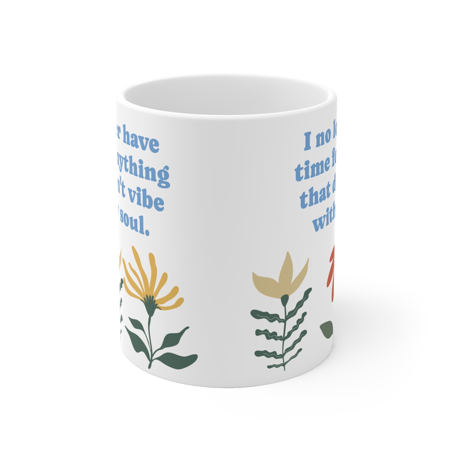 Vibe with my soul Ceramic Mug 11oz & 15 oz