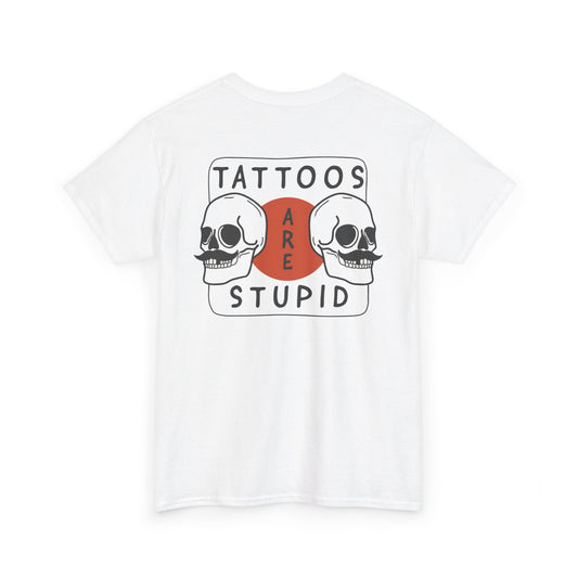 SPECIAL EDITION | Tattoos are stupid Unisex Shirt