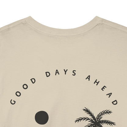 13 | Good days ahead Unisex Shirt