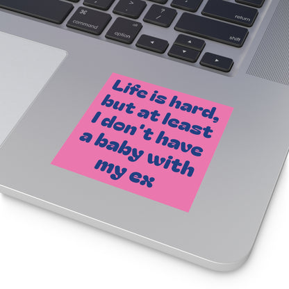 No baby with my ex Sticker