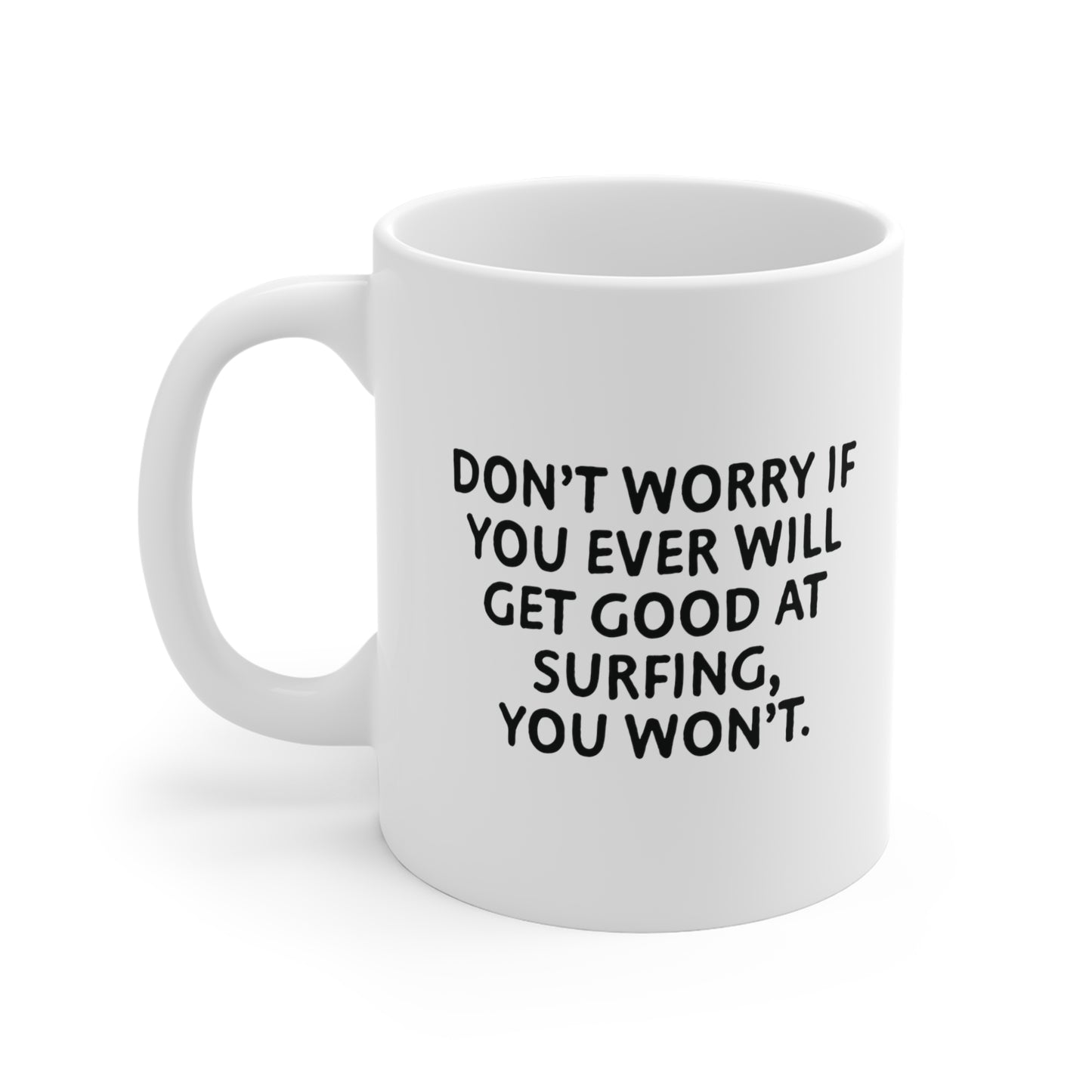 05 | Never will be good at surfing Ceramic Mug 11oz & 15 oz