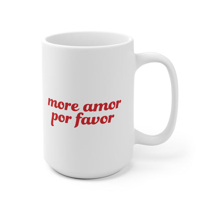 More amor Ceramic Mug 11oz & 15 oz