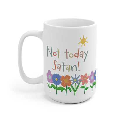 Not today Satan Mug