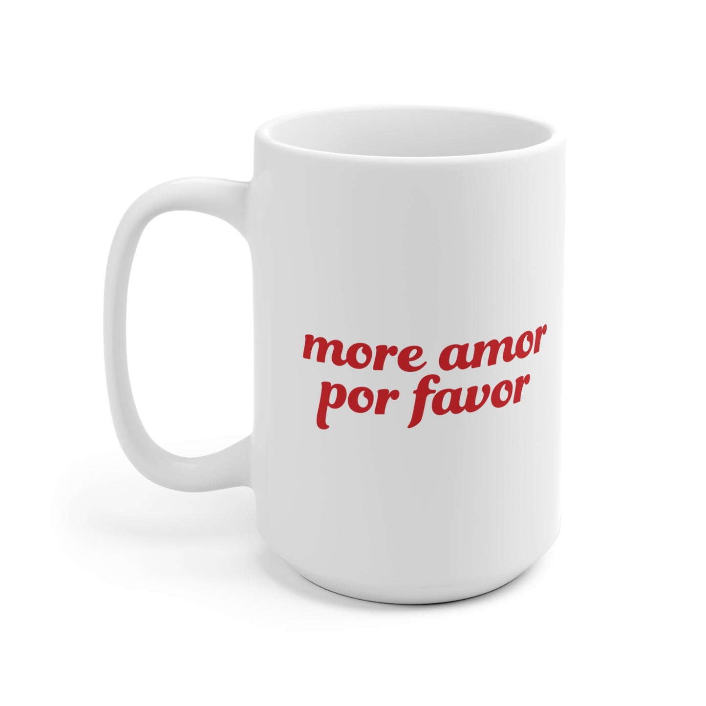 More amor Ceramic Mug 11oz & 15 oz