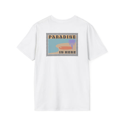 Paradise is here Unisex Shirt