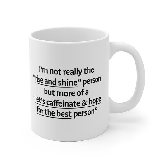 Rise and Shine Ceramic Mug 11oz & 15 oz