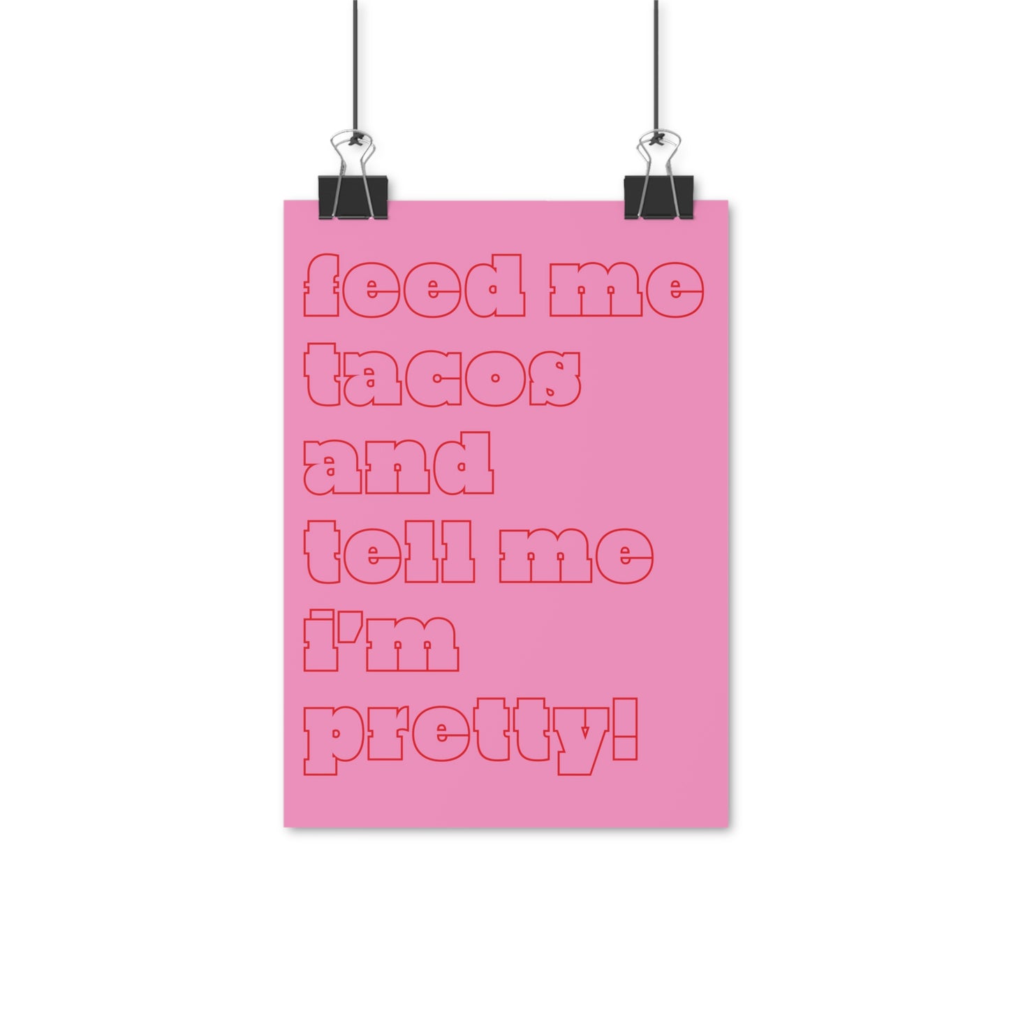 SPECIAL EDITION | Feed me tacos pink Poster