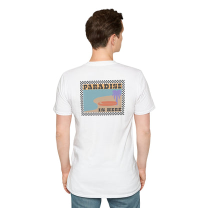 Paradise is here Unisex Shirt