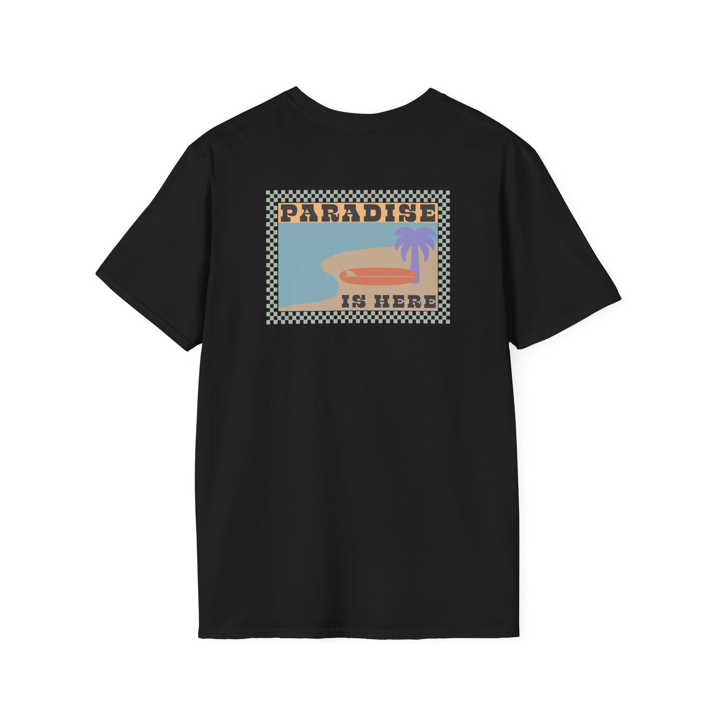 Paradise is here Unisex Shirt