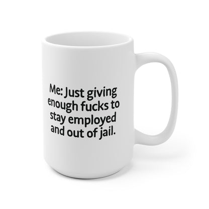 Giving enough fucks Ceramic Mug 11oz & 15 oz