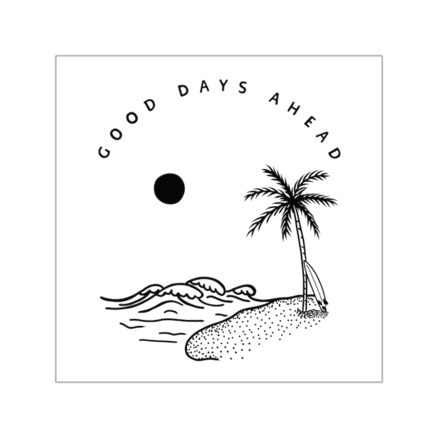 12 | Good days ahead Sticker