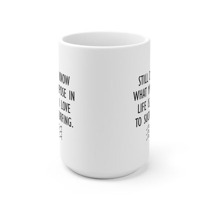 11 | Purpose surfing Ceramic Mug 11oz & 15 oz