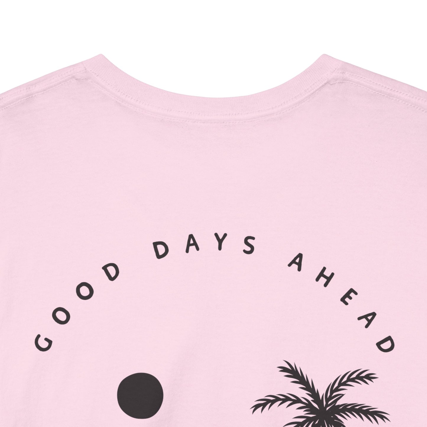 13 | Good days ahead Unisex Shirt