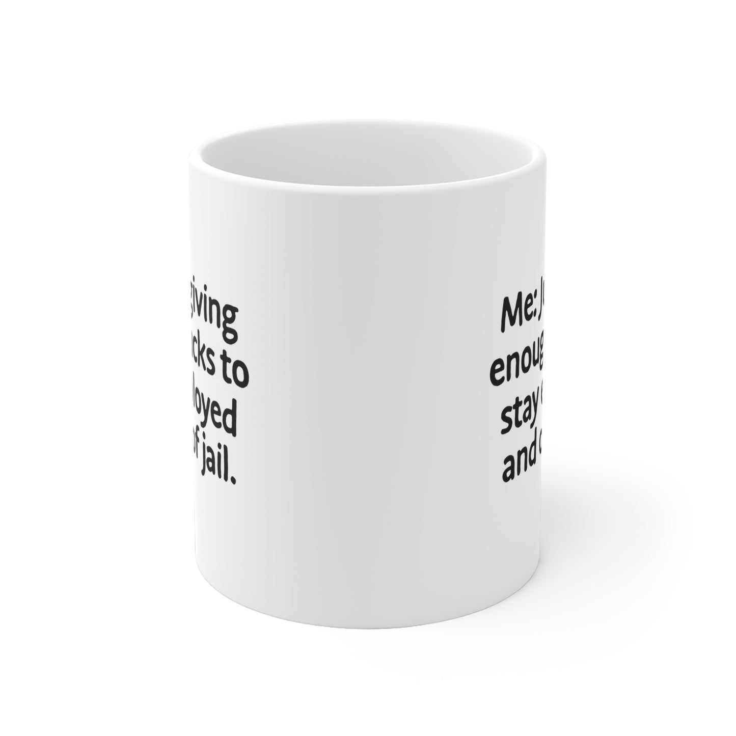 Giving enough fucks Ceramic Mug 11oz & 15 oz