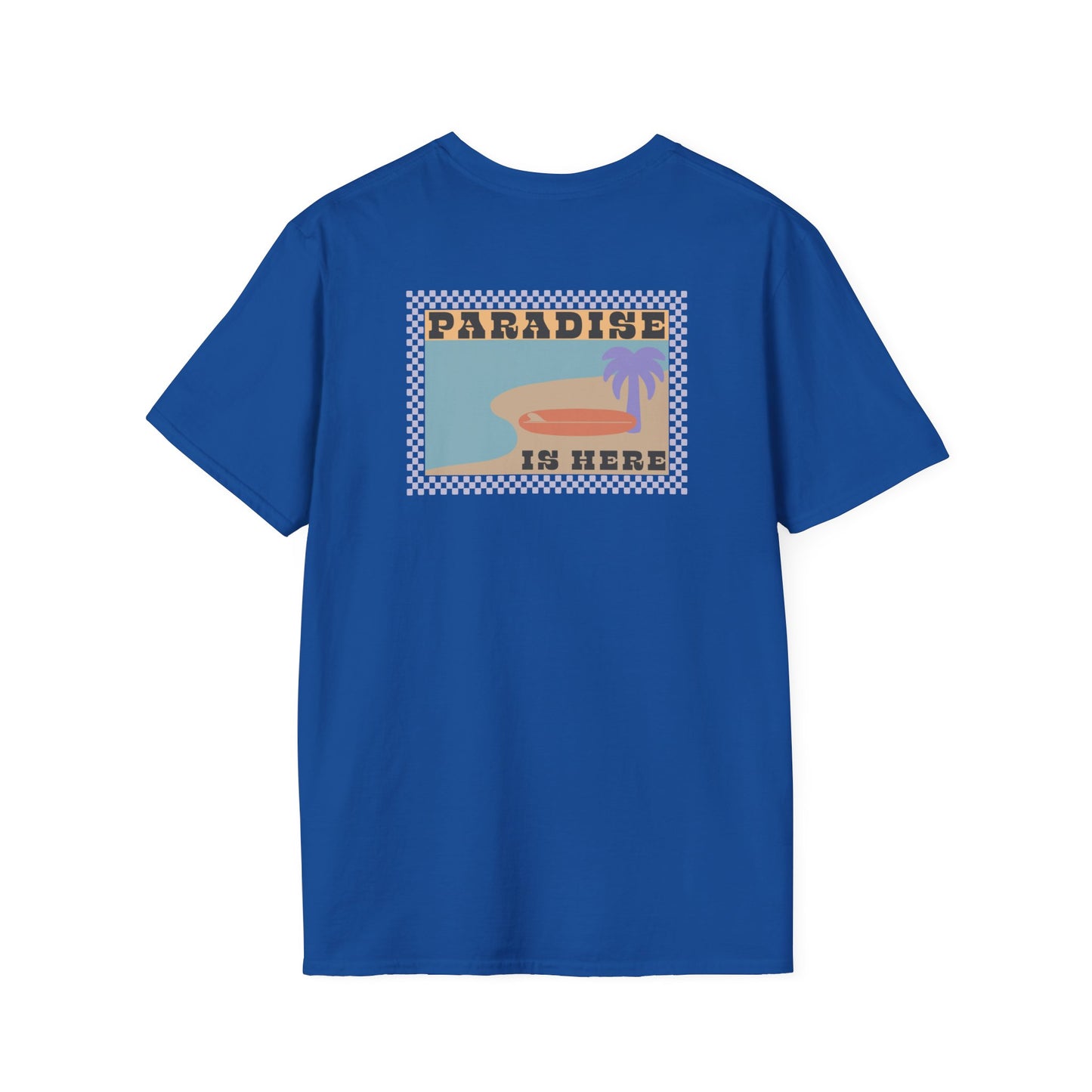 Paradise is here Unisex Shirt