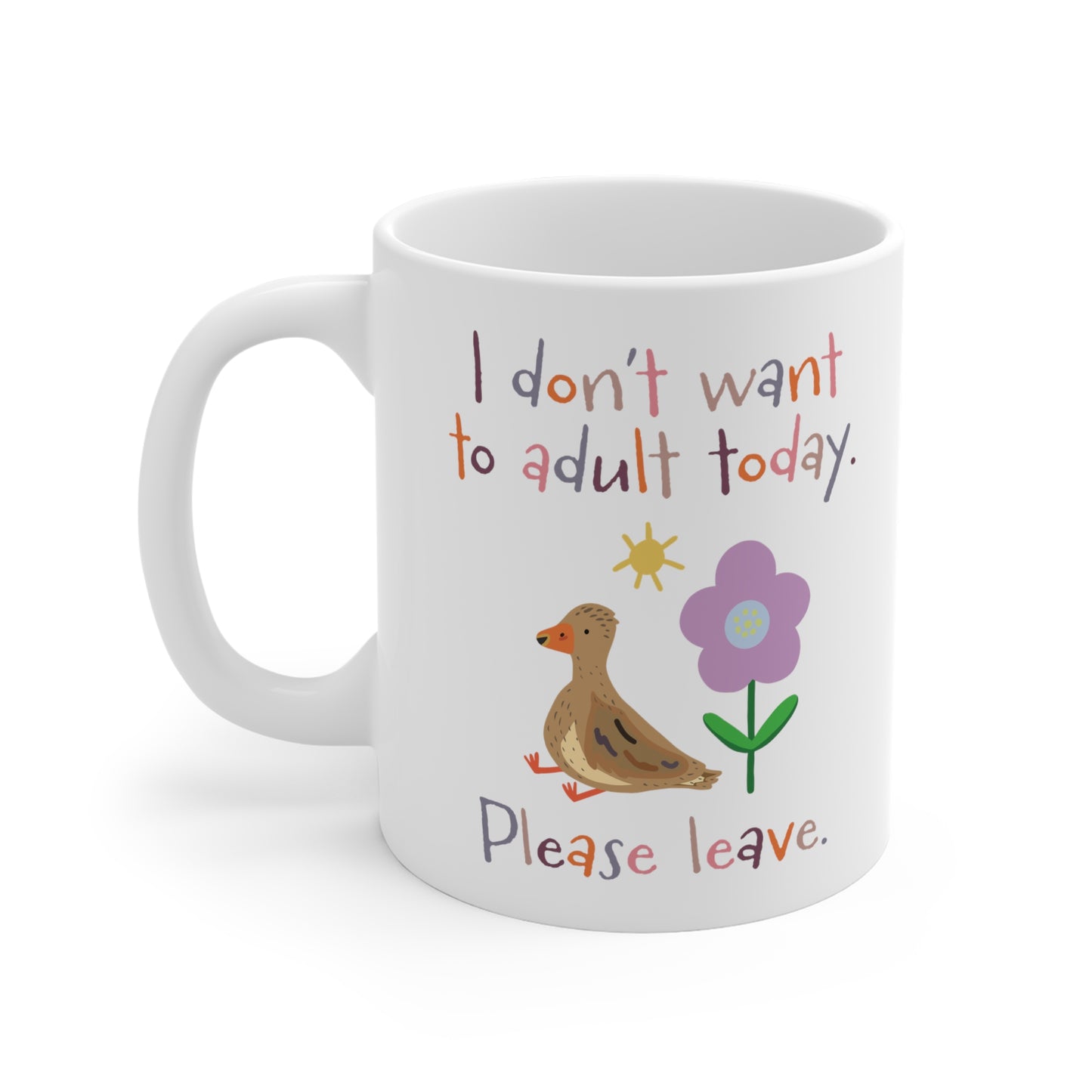 I don't want to adult today Mug