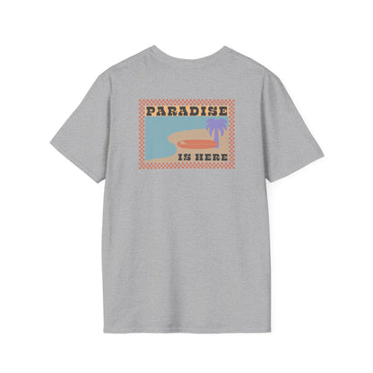 Paradise is here Unisex Shirt